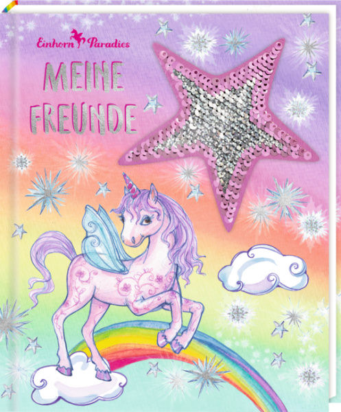 Einhorn-Paradies - Freundebuch: Meine Freunde mit Wendepailletten-Patch