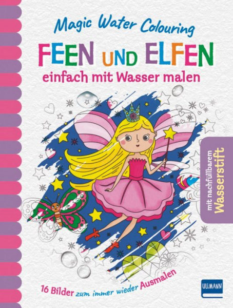 Magic Water Colouring - Feen und Elfen einfach mit Wasser malen