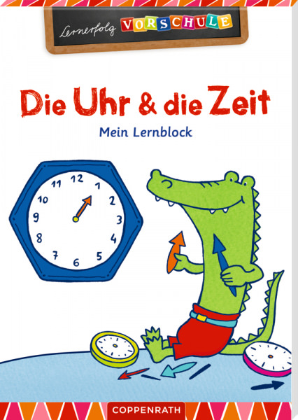 Lernerfolg Vorschule: Die Uhr & die Zeit