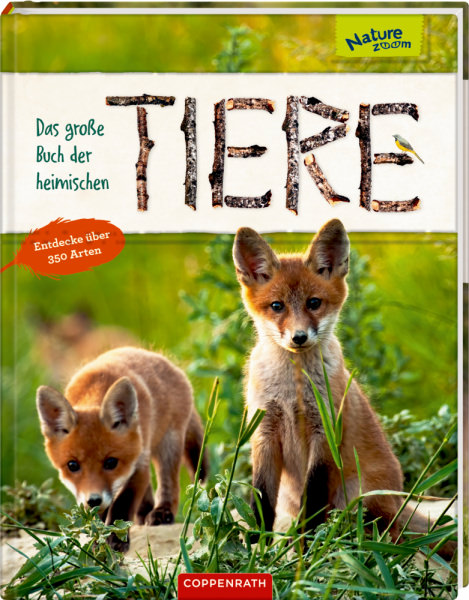 Nature Zoom - Das große Buch der heimischen Tiere