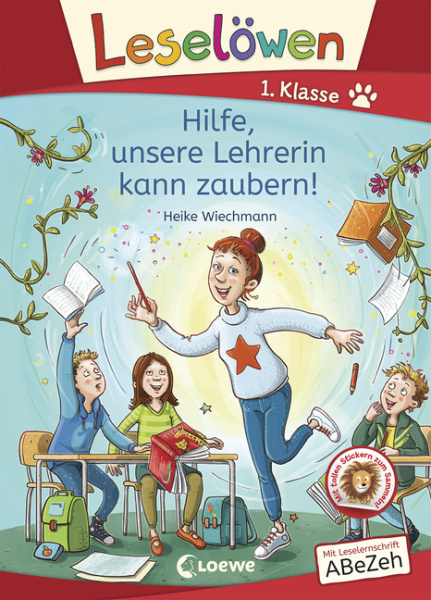 Leselöwen 1. Klasse - Hilfe, unsere Lehrerin kann zaubern!