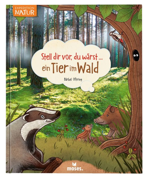 Stell dir vor, du wärst... ein Tier im Wald