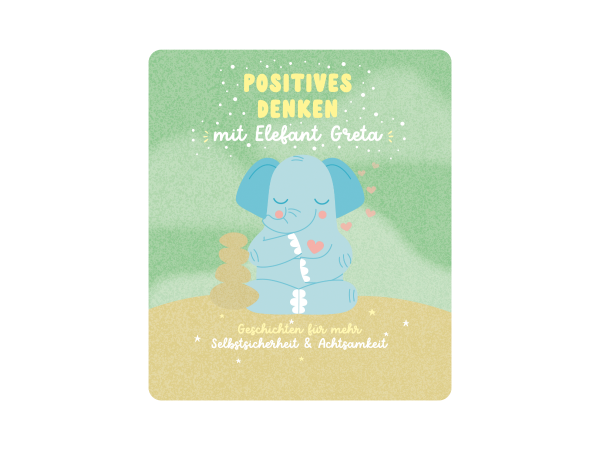 Positives Denken mit Elefant Greta - Geschichten für mehr Selbstsicherheit und Achtsamkeit