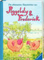 Die allerbesten Geschichten von Piggeldy & Frederick