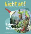 Licht an! - Leben im Dschungel