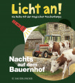 Licht an! - Nachts auf dem Bauernhof