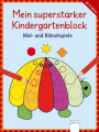 Mein superstarker Kindergartenblock - Mal- und Rätselspiele