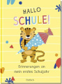 Hallo Schule - Mein erstes Schuljahr - Das Erinnerungsbuch zum Schulanfang