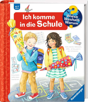 Wieso? Weshalb? Warum? - Ich komme in die Schule