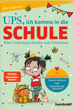 Inke Hummel - Ups, ich komme in die Schule! (Eine Vorlesegeschichte zum Schulstart)