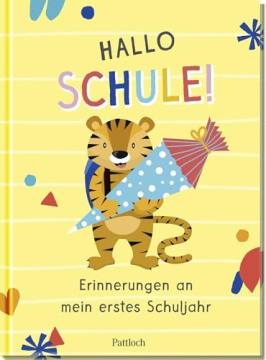 Hallo Schule - Mein erstes Schuljahr - Das Erinnerungsbuch zum Schulanfang
