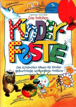 Die tollsten Kinderfeste für drinnen und draußen